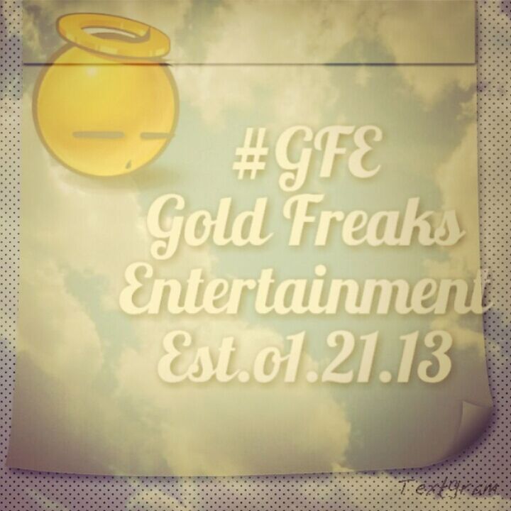 #GFE GoldFreaksEntertainment