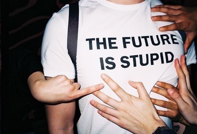 The future is stupide