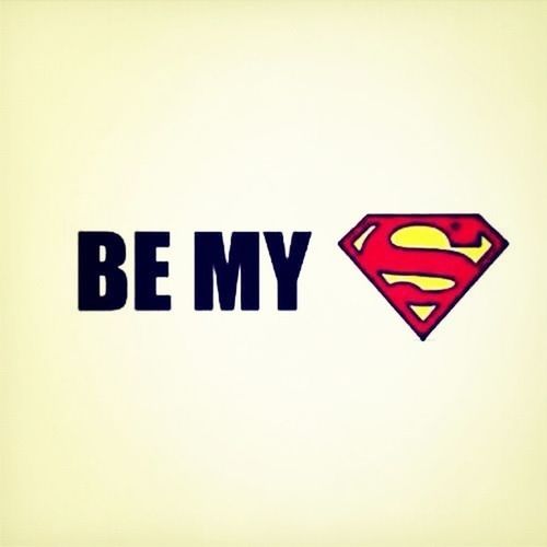Be my Superman