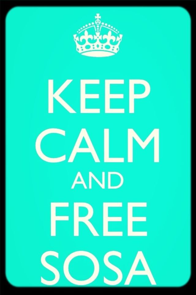 Keep Clam And Free Sosa ! 