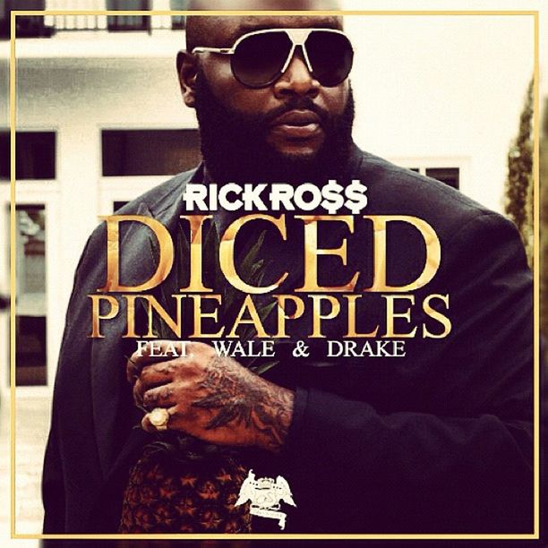 Favorite song right now. <3 Rickross Drake  Wale Diced pineapples legit af lol