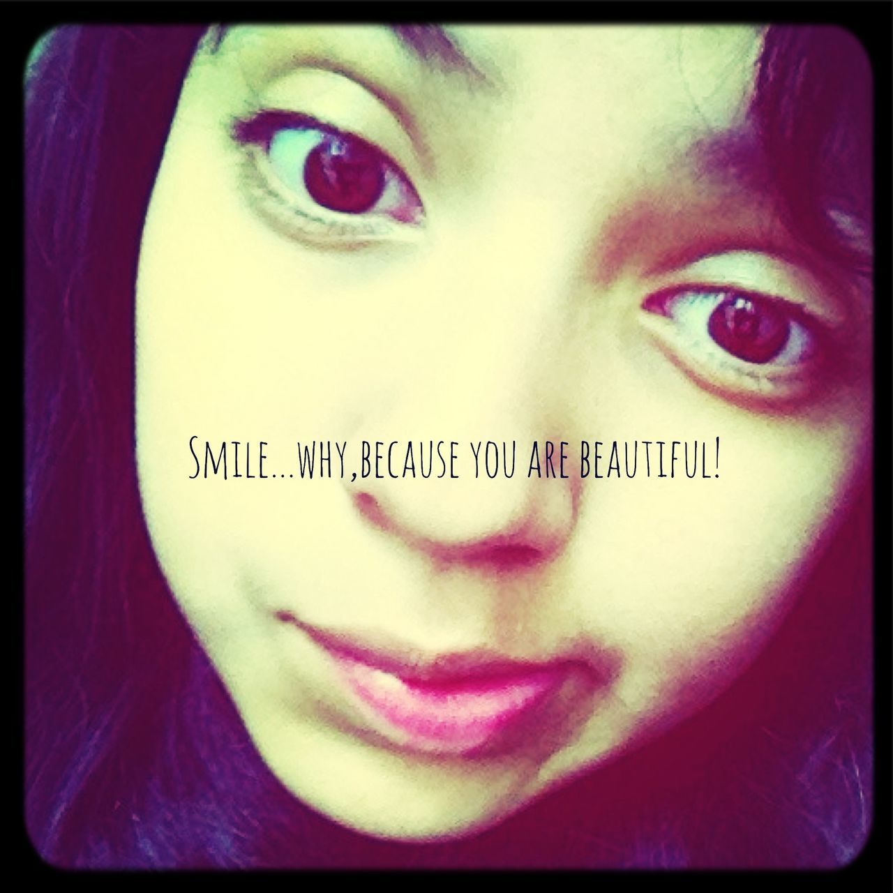 Smile....because your beautiful !!( :