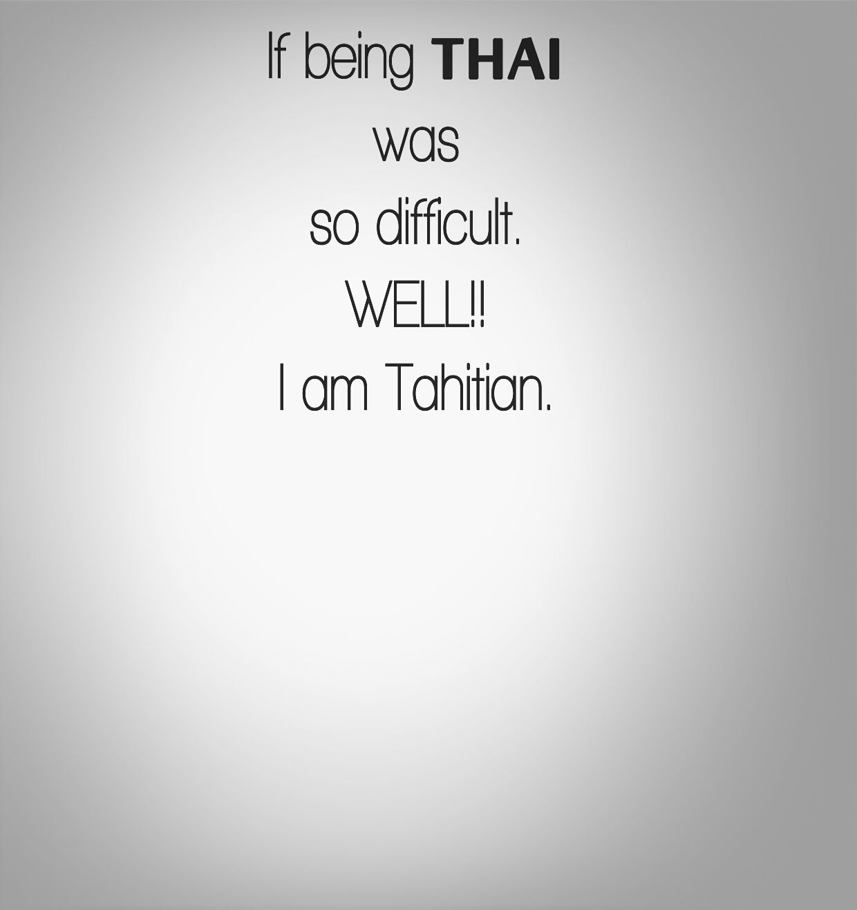 Too difficult to be THAI