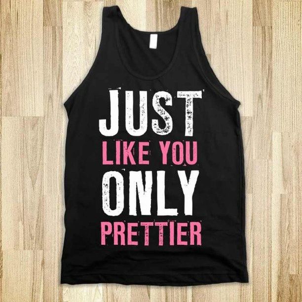 Justlikeyouonlyprettier